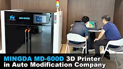 MINGDA MD-600D 3D Printer in Auto Manufacturing 